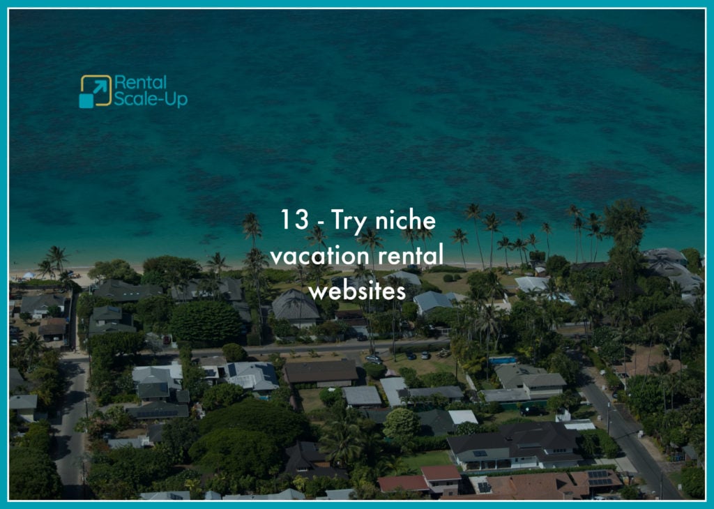 15 things to do today to get more low season vacation rental bookings 13 try niche vacation rental website