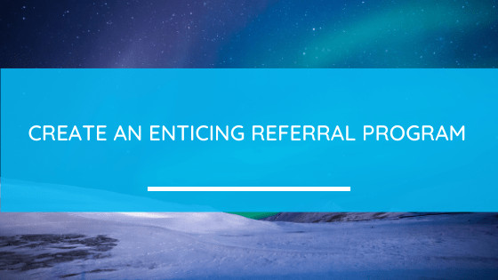 create an referral program to drive direct bookings from repeat customers 