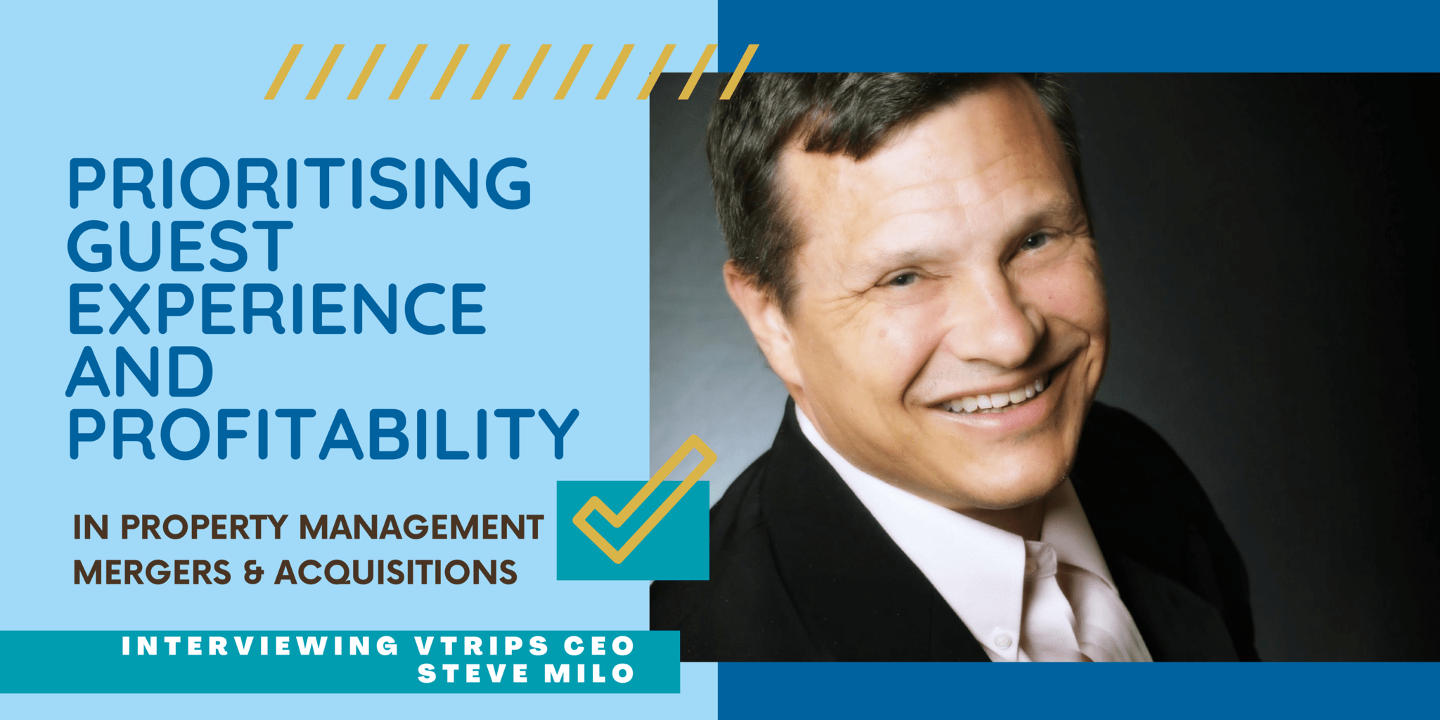 Interview with VTrips CEO Steve Milo on property management mergers and acquisitions