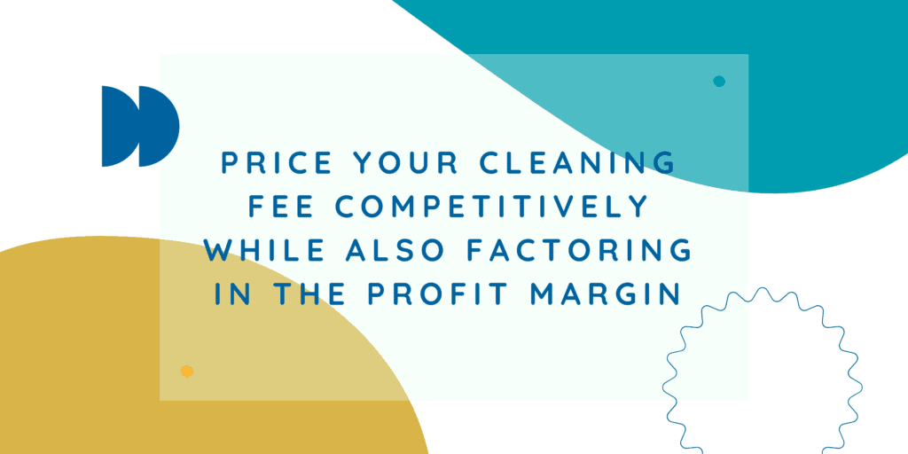 How Much Should You Pay Your Vacation Rental Cleaners? 2 Pricing your vacation rental cleaning fee