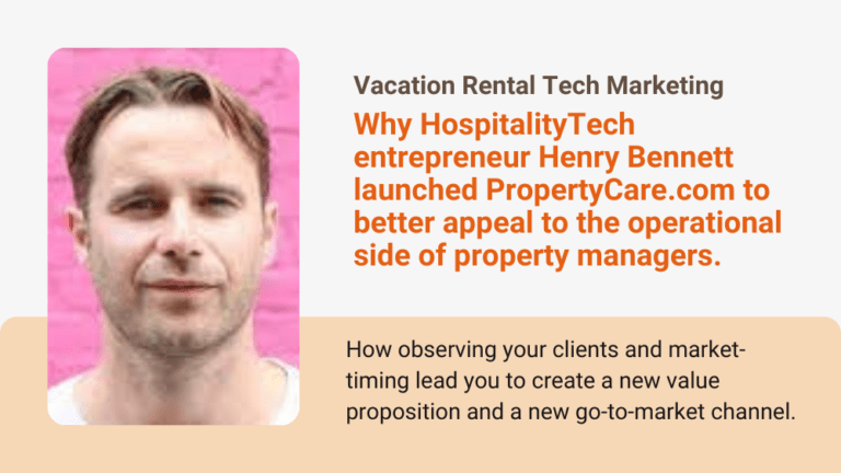 Home - Français 39 Comment l’entrepreneur HospitalityTech Henry Bennett a créé PropertyCare.com après YourWelcome (série sur le marketing produit)