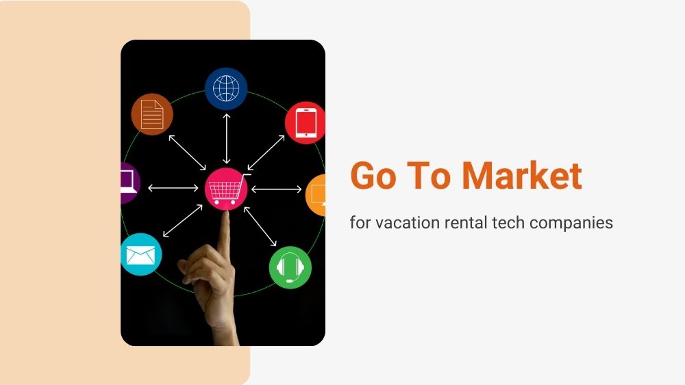 go to market for vacation rental tech companies