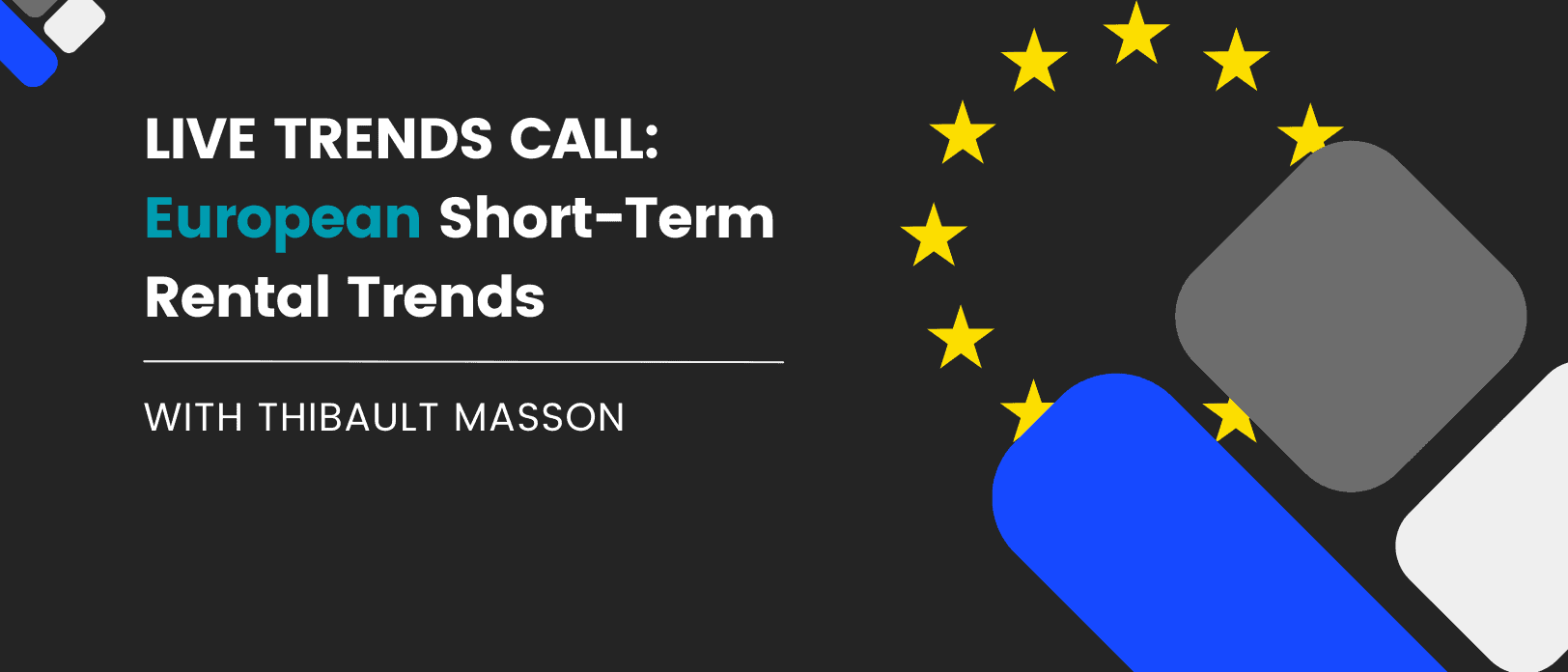 LIVE TRENDS CALL: European Short-Term Rental Market 1 Scalers Network Trend Call on European Short-term rental trends