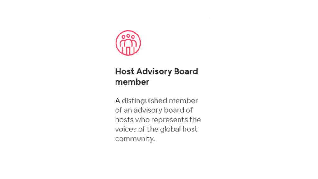 How to get Airbnb host badges: Airbnb.org supporter, Host Advisory Board member, and Community Leader 4 What is a Host Advisory Board member badge 1