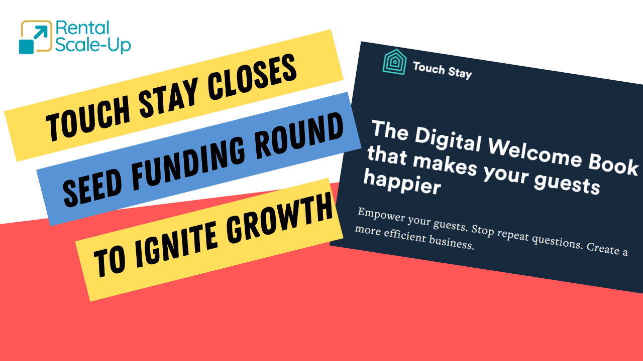 Touch Stay Closes Seed Funding Round To Ignite Growth