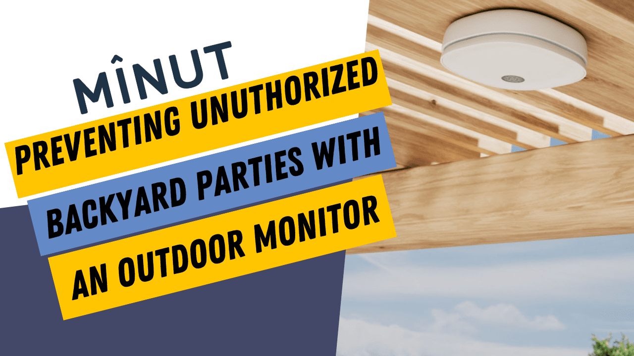 Preventing unauthorized airbnb parties with a Minut outdoor sensor