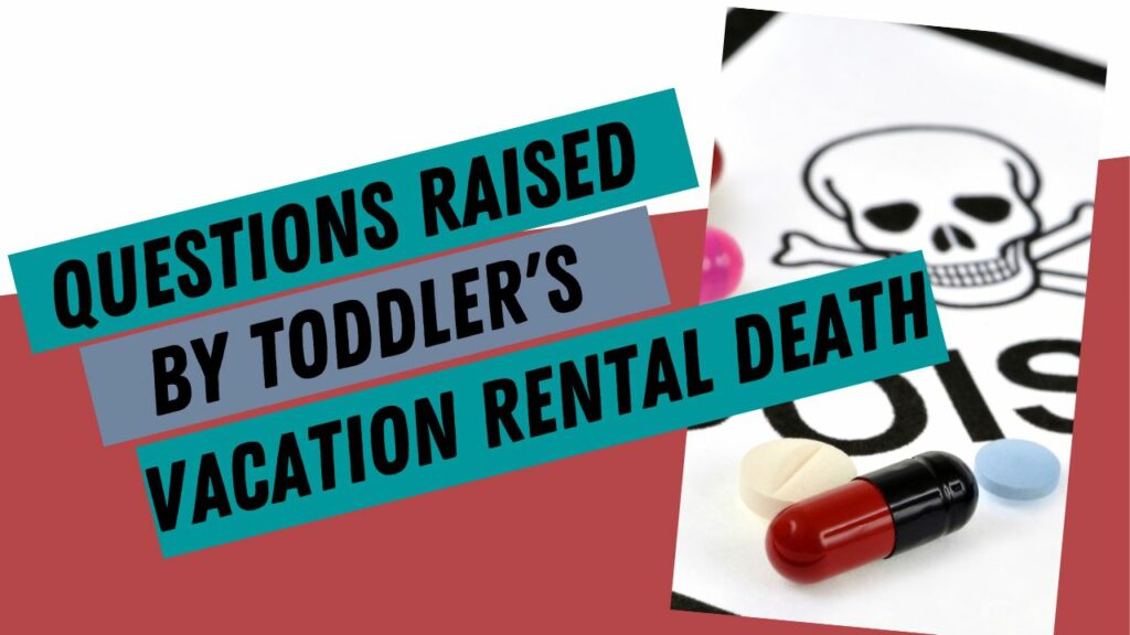 he Tragic Case of a Toddler's Death in a Vacation Rental Raises Questions About Liability and Safety