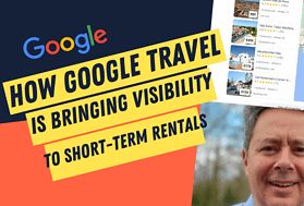 Google Travel More Visibility for Short-Term Rentals and Travel Inspiration