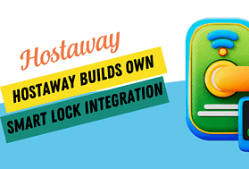 Hostaway builds own smart lock integration for frictionless guest check-ins