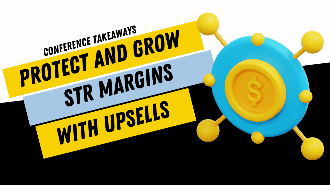 Protect and Grow Short-Term Rental Margins With Upsells