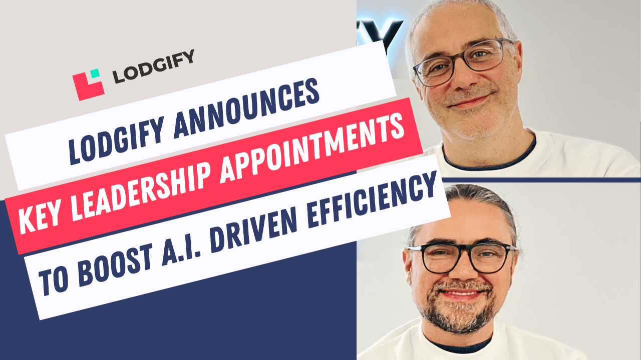 Lodgify Announces Key Leadership Appointments to Boost A.I. Driven Efficiency