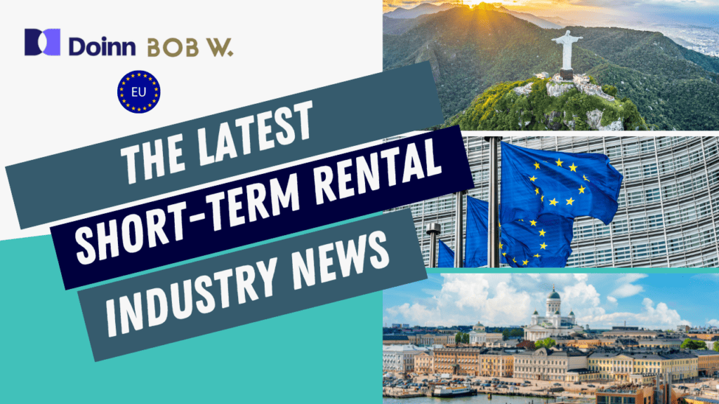 Round-Up: Doinn Enters Brazil, Bob W. Grows in the Nordics, EU Short-Term Rental Regulations Update