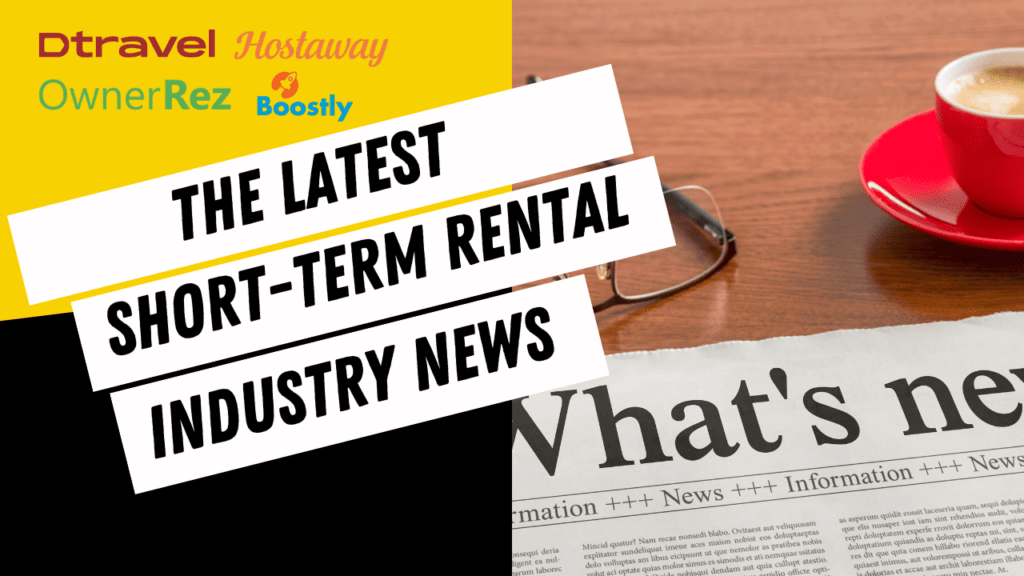 Round-Up: Hostaway Welcomes New COO, Boostly and OwnerRez Collaborate, Dtravel Breaks New Ground in Booking Resale