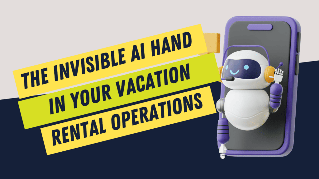 Dear vacation rental manager, you’ve been an early adopter of AI for years. Here’s why.