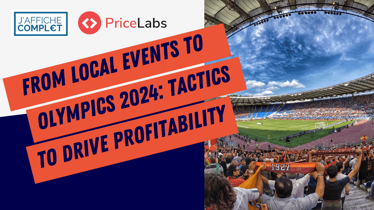 Revenue Management Tactics for High-Demand Event Pricing: From Local Events to the 2024 Paris Olympics