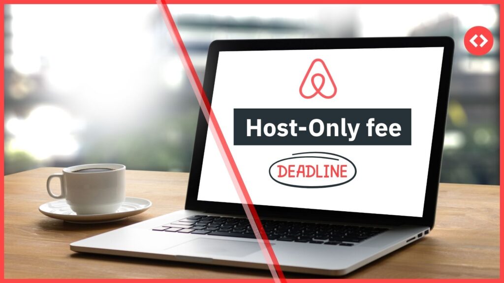 Laptop screen displaying the Airbnb logo and the words “Host-Only fee” with “Deadline” circled below, emphasizing urgency. A coffee cup sits beside the laptop on a wooden desk.
