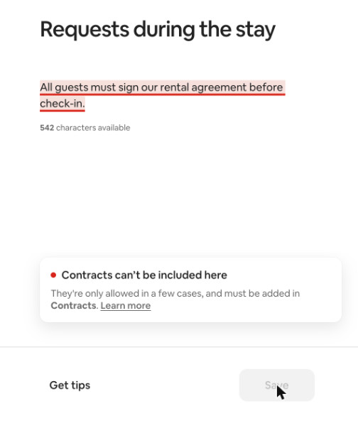 We tested Airbnb's new house rules checker. Here's what it flags, and what it means for managers 1 Airbnb Listing editor screenshot: the request “All guests must sign our rental agreement before check-in” is underlined in red, with the warning “Contracts can’t be included here” and the Save button disabled.